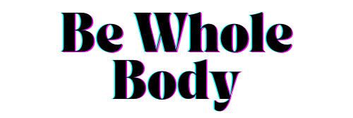 Be Whole Body